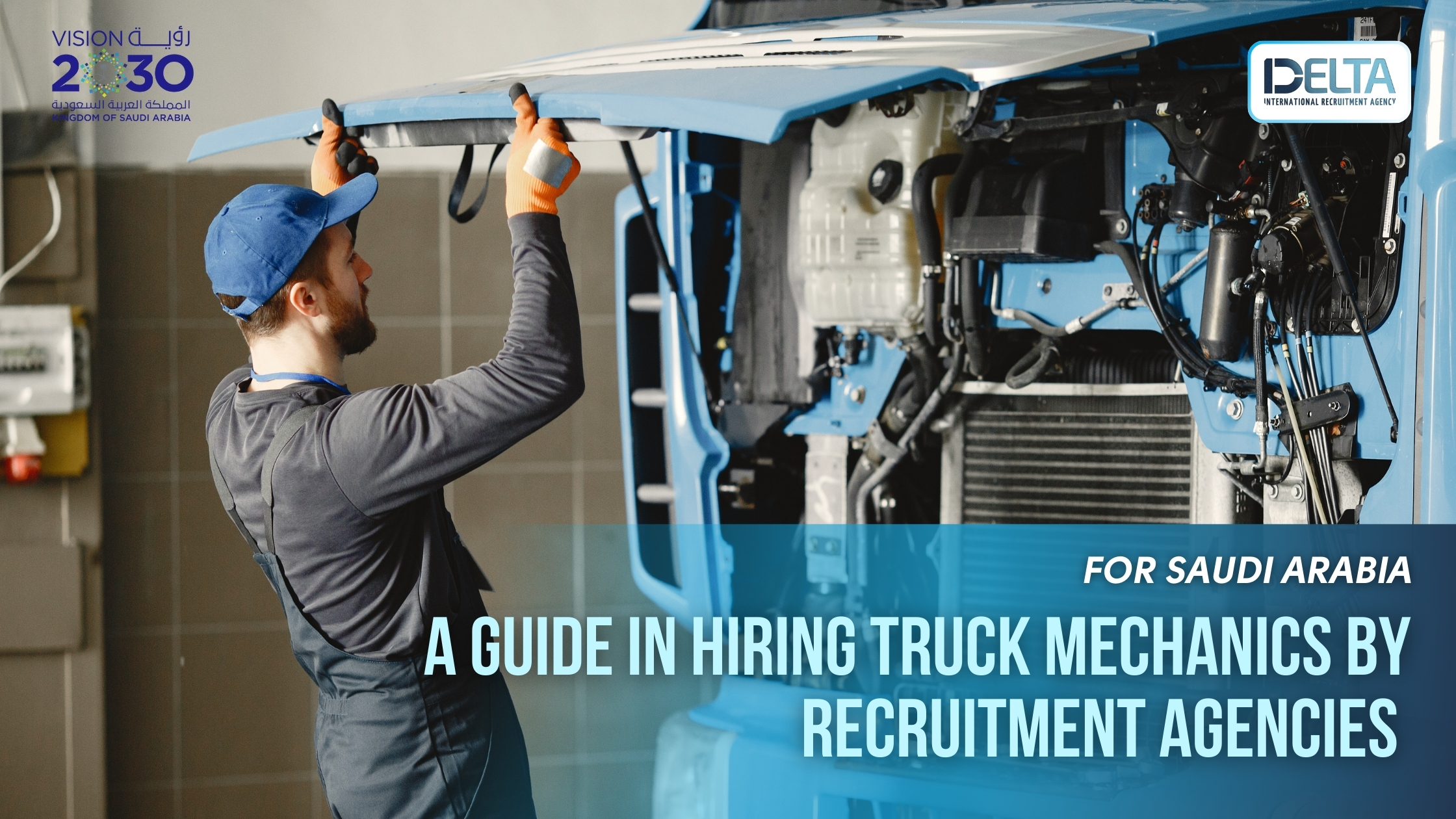 A Guide in Hiring Truck Mechanics by Recruitment Agencies for Saudi Arabia